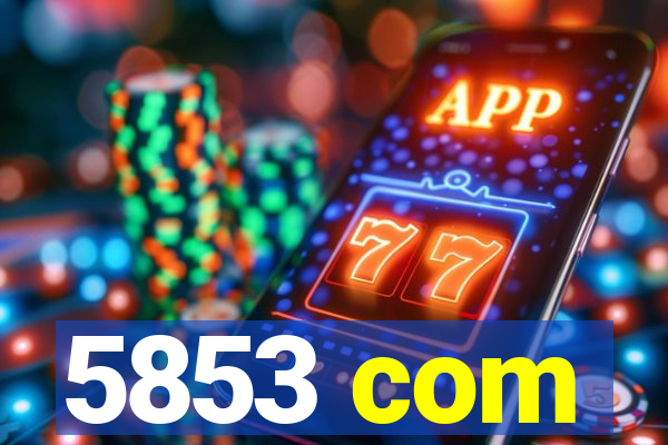 5853 com